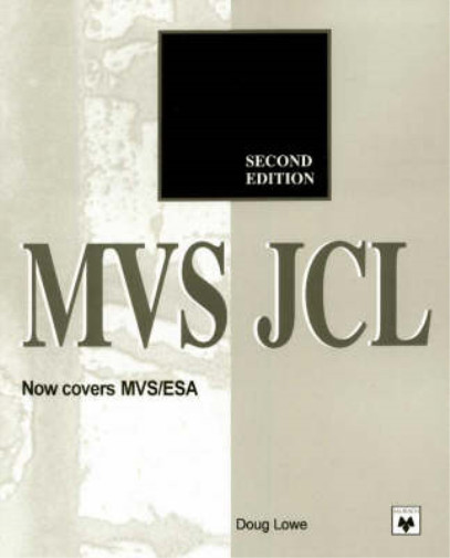 MVS JCL: MVS/370, MVS/XA, JES 2, JES 3, Lowe, Doug, Used; Very Good Book