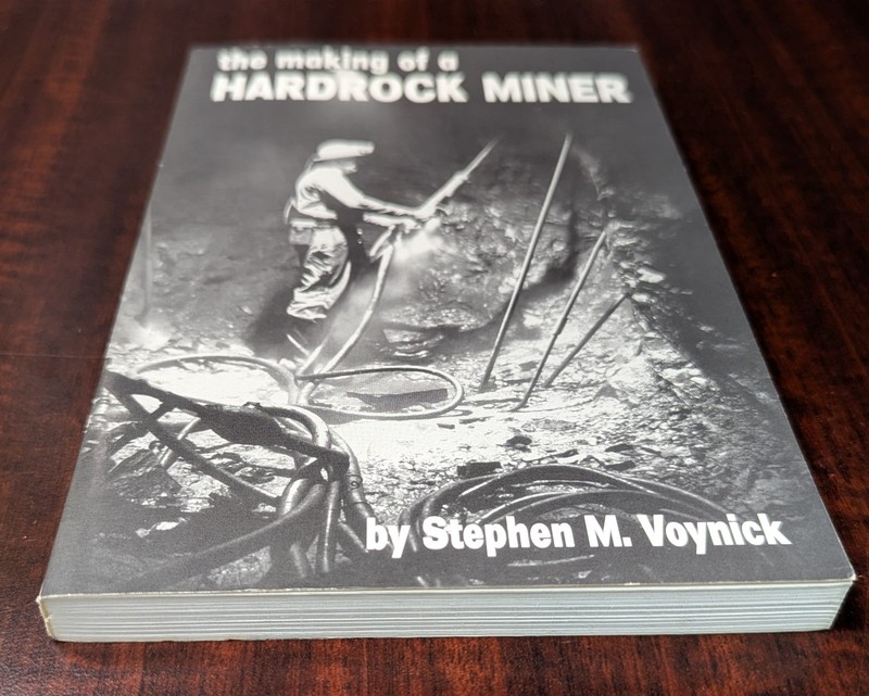 Author Signed, The Making of a Hardrock Miner Paperback Stephen M. Voynick gallery