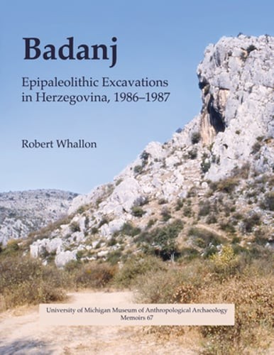Badanj: Epipaleolithic Excavations in Herzegovina, 1986-1987 Volume 67: Used