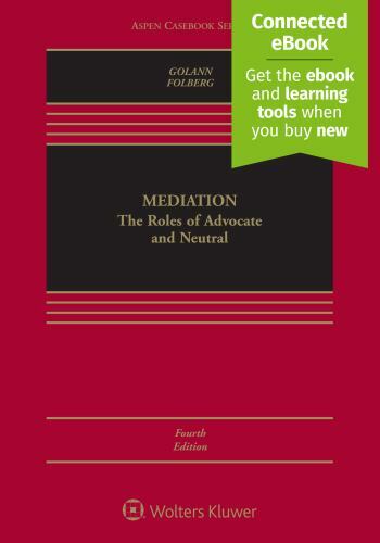 Mediation: The Roles of Advocate and Neutral [Connected Ebook] (Aspen Casebook)