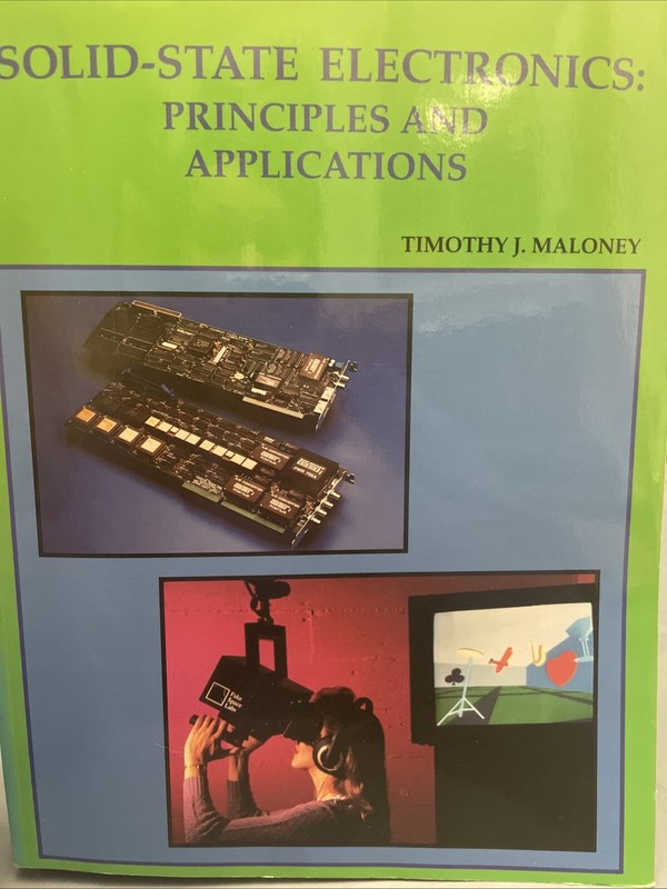 SOLID-STATE ELECTRONICS: PRINCIPLES AND APPLICATIONS By Timothy J. Maloney gallery