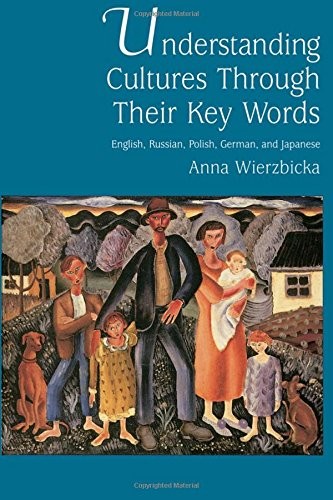 UNDERSTANDING CULTURES THROUGH THEIR KEY WORDS: ENGLISH, By Anna Wierzbicka Mint