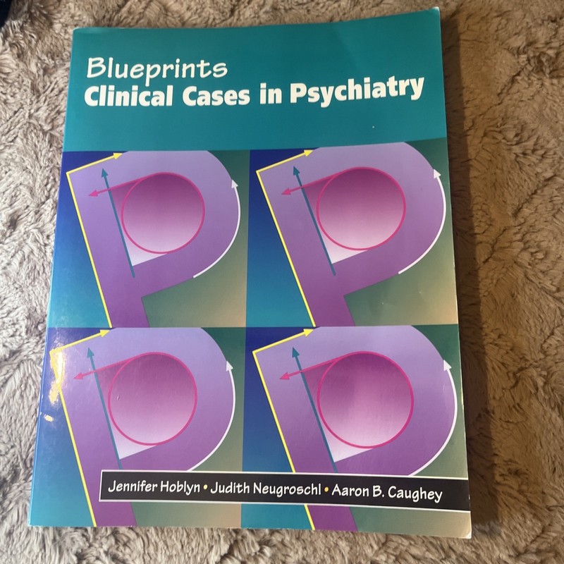 Blueprints Clinical Cases Ser.: Blueprints Clinical Cases in Psychiatry by#2101