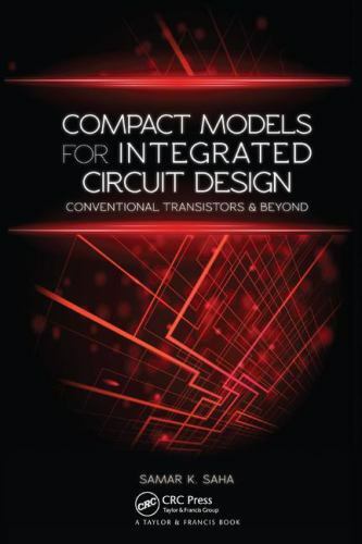 Compact Models for Integrated Circuit Design : Conventional Transistors and B…