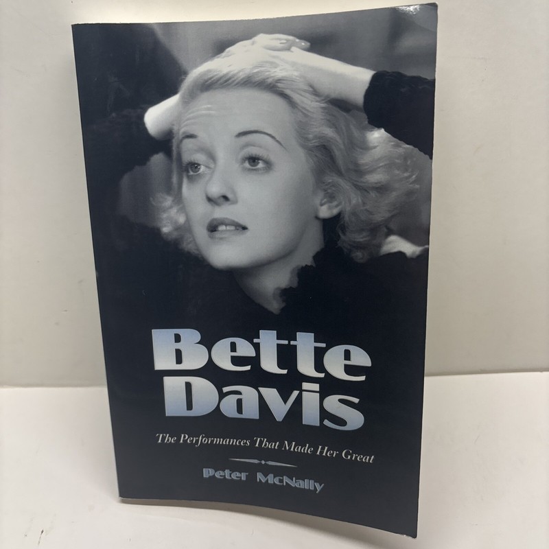 Bette Davis : The Performances That Made Her Great by Peter McNally SIGNED