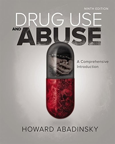 DRUG USE AND ABUSE: A COMPREHENSIVE INTRODUCTION By Howard Abadinsky – Hardcover
