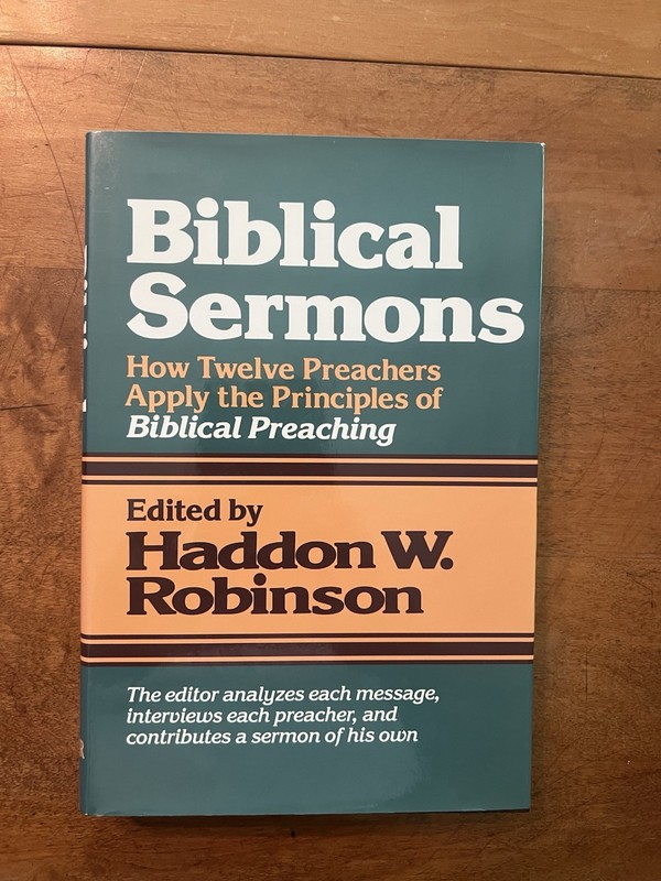 Biblical Sermons: How Twelve Preachers Apply the Principles of Bibli – VERY GOOD