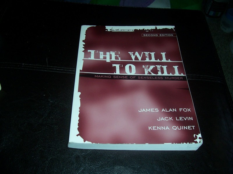 The Will to Kill : Making Sense of Senseless by Jack Levin (PB 2005 0205418805