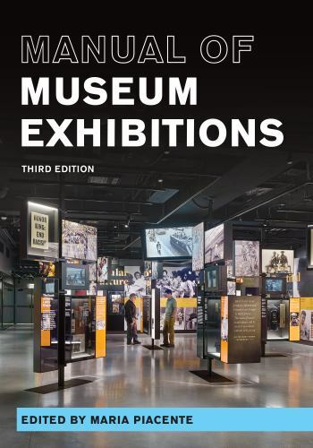 Manual of Museum Exhibitions (A Lord Cultural Resources Book) by