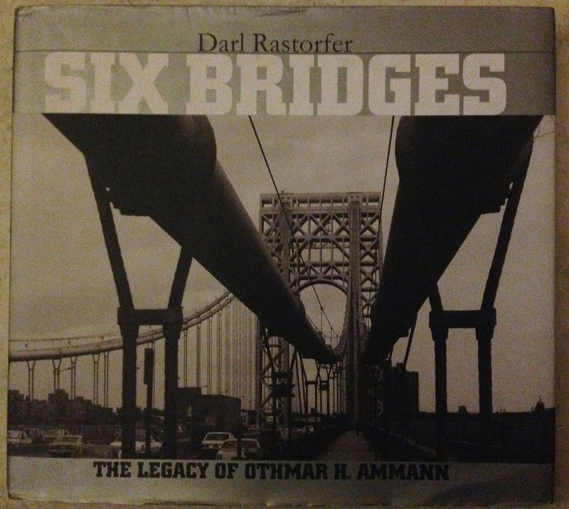 Six Bridges : The Legacy of Othmar H. Ammann
