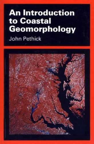 AN INTRODUCTION TO COASTAL GEOMORPHOLOGY (HODDER ARNOLD By John Pethick **Mint**