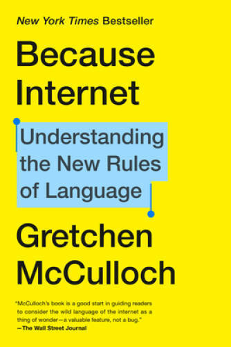 Because Internet: Understanding the New Rules of Language – Paperback – GOOD