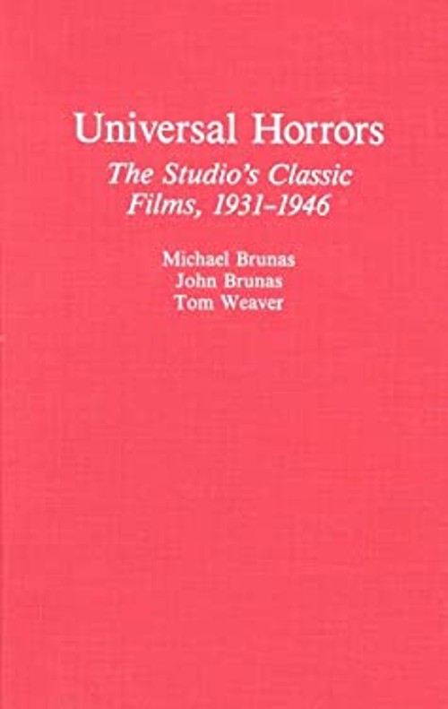 Universal Horrors : The Studio's Classic Films, 1931-1946 Hardcov