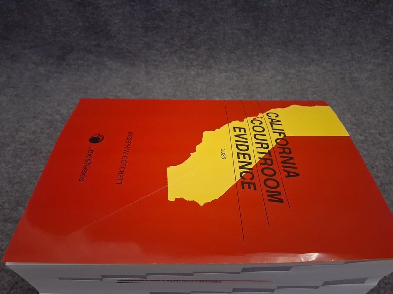 California Courtroom Evidence 2025 Edition (Joseph W. Cotchett) LEXISNEXIS gallery