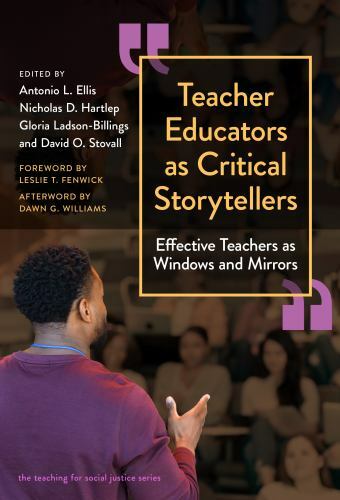 Teacher Educators as Critical Storytellers: Effective Teachers as Windows and Mi