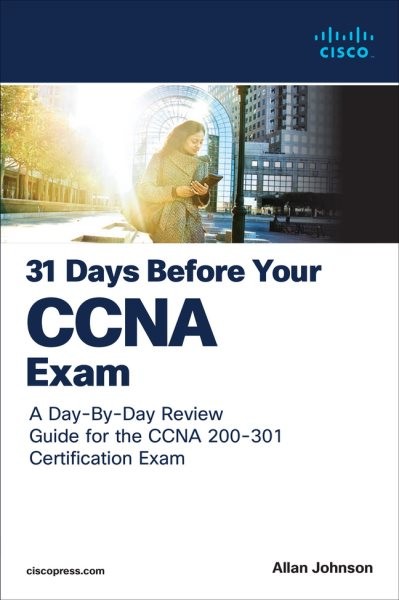 31 Days Before Your Ccna Exam : A Day-by-day Review Guide for the Ccna 200-30…