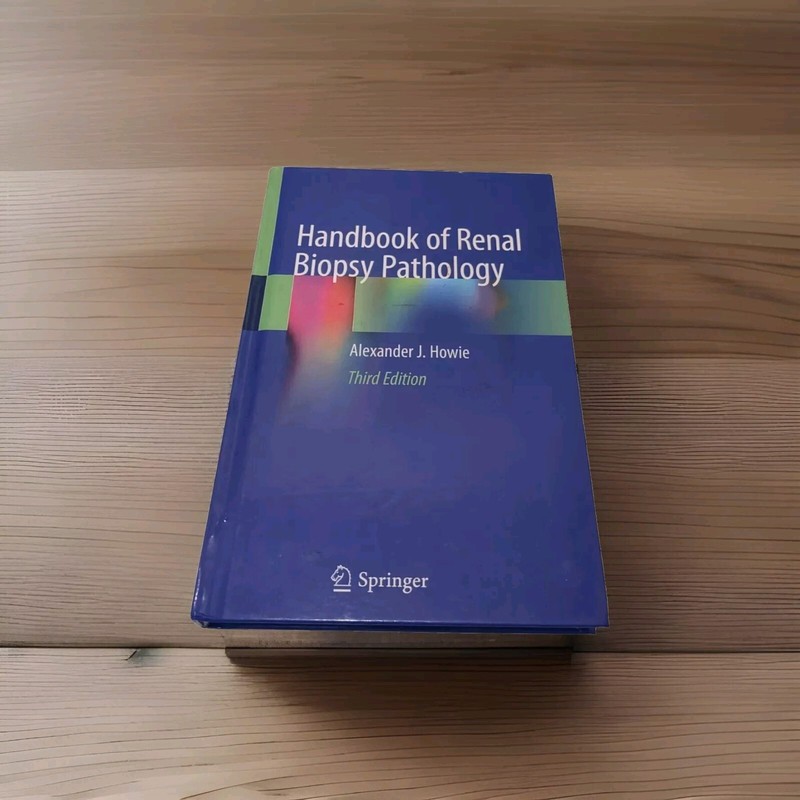 Handbook of Renal Biopsy Pathology (Third Edition) by Alexander J. Howie