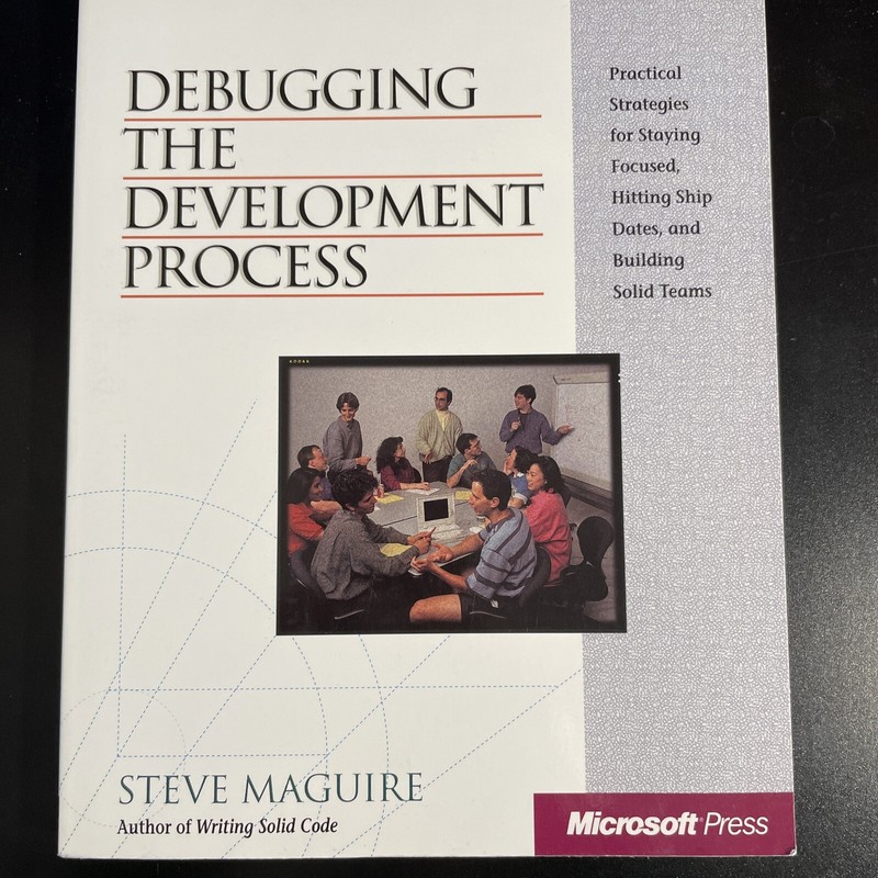 Debugging the Development Process by Steve Maguire