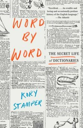 Word by Word: The Secret Life of Dictionaries by Kory Stamper: New