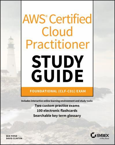 AWS Certified Cloud Practitioner Study Guide : CLF-C01 Exam by Ben Piper and…