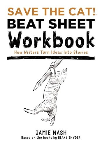 Save the Cat!(r) Beat Sheet Workbook: Ho…, Jamie Nash