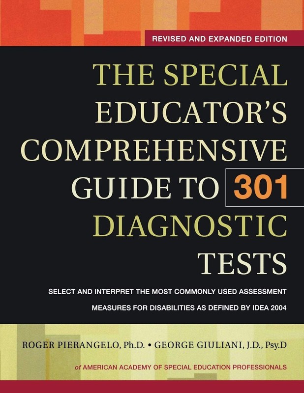 The Special Educator’s Comprehensive Guide to 301 Diagnostic Tests, Revised …