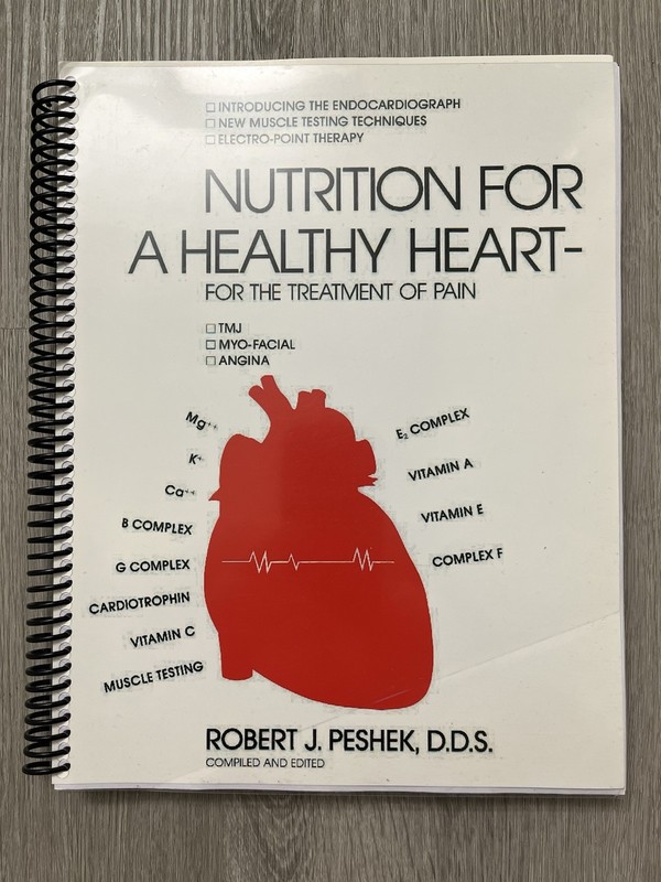Nutrition For A Healthy Heart For Treatment Of Pain TMJ Angina R Peshek DDS 2007