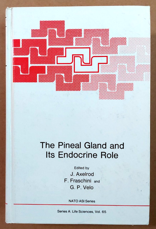The Pineal Gland and It’s Endocrine Role HC 1983 J. Axelrod NATO Asi Series