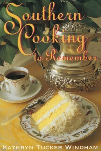 Southern Cooking to Remember by Kathryn Tucker Windham: New