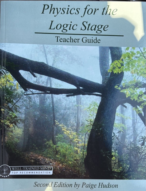 Elemental Science Physics For The Logic Stage Student Guide & Teacher’s Guide