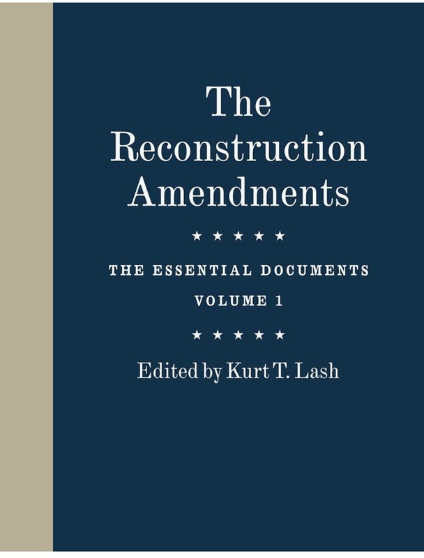 The Reconstruction Amendments: The Essential Documents, Volume 1 VG