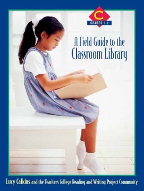 A Field Guide to the Classroom Library C Vol. C : Grades 1-2 Pape