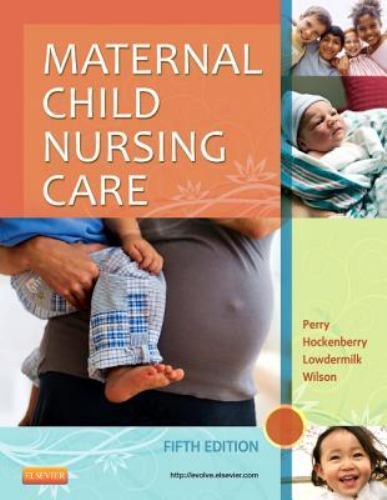 Maternal Child Nursing Care by Marilyn J. Hockenberry, Shannon E. Perry, Deitra