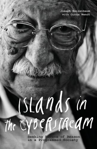 Joseph Weizenbaum Gunna Wendt Islands in the Cyberstream (Paperback)