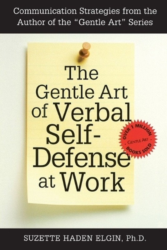 The Gentle Art of Verbal Self Defense at Work by Suzette Haden Elgin (English) P