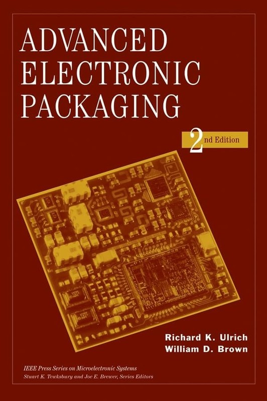 Advanced Electronic Packaging: 9 (IEEE Press Series …