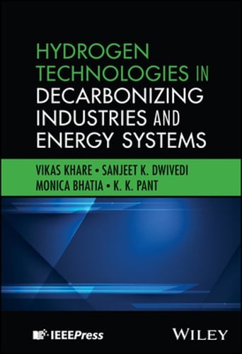 Hydrogen Technologies in Decarbonizing Industries and Energy Systems by Khare