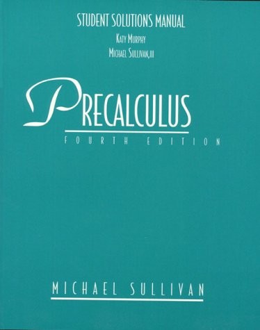 PRECALCULUS: STUDENT SOLUTIONS MANUAL By Katy Murphy & Michael Sullivan *VG+*