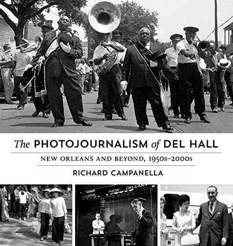 The Photojournalism of Del Hall: New Orleans and Beyond, 1950s–2000s