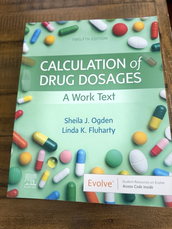Calculation of Drug Dosages : A Work Text by Linda Fluharty and Sheila J. Ogden
