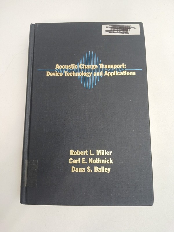 Acoustic Charge Transport Device Technology and Applications By R.L. Miller,…