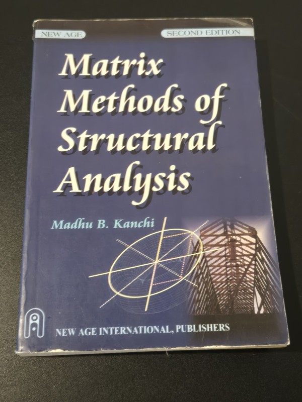 ​Matrix Methods of Structural Analysis by Madhu B. Kanchi (Second Edition)
