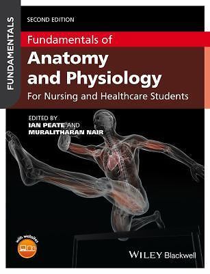 Fundamentals Ser.: Fundamentals of Anatomy and Physiology : For Nursing and...
