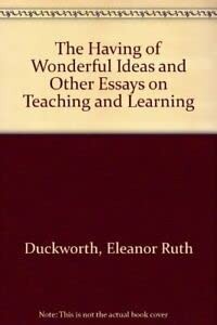 The Having of Wonderful Ideas - E Duckworth, Teachers College Press, Paperback