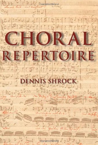 Choral Repertoire by Dennis Shrock