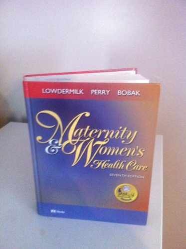 Maternity & Women’s Health Care – Hardcover, by Lowdermilk RNC PhD – Acceptable