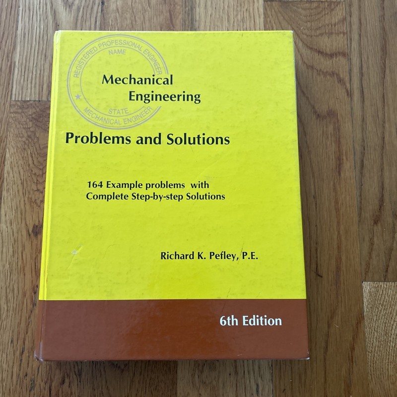 Mechanical Engineering Problems and Solutions 164 Examples Step By Step Pefley