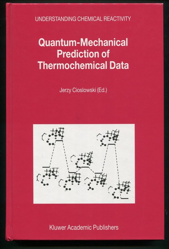 Quantum-Mechanical Prediction of Thermochemical Data by Jerzy Cioslowski