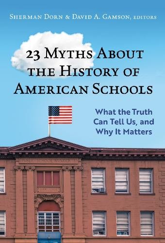 23 Myths About the History of Ameri…, Sherman Dorn (e