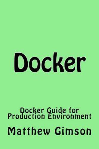 Docker : Docker Guide for Production Environment, Paperback by Gimson, Matthe…